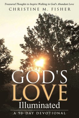 Christine M. Fisher - God's Love Illuminated, Häftad