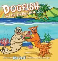 Rita Reed - Dogfish and the Goodbye Wave, Inbunden. Tillgänglighet: Lägg i varukorg