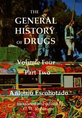 Antonio Escohotado - General History of Drugs Volume 4 Part 2, Inbunden. Tillgänglighet: Lägg i varukorg
