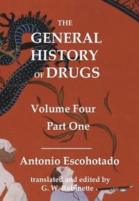 General History of Drugs Volume 4 Part 1