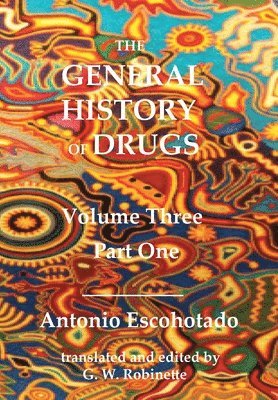 Antonio Escohotado - General History of Drugs Volume Three Part One, Inbunden. Tillgänglighet: Lägg i varukorg