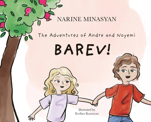 Narine Minasyan - Adventures of Andre and Noyemi, Inbunden