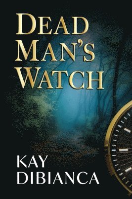 Kay Dibianca - Dead Man's Watch, Häftad. Tillgänglighet: Lägg i varukorg