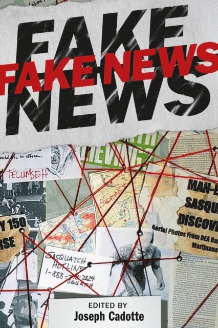 Joseph B Cadotte - Fake News, E-bok