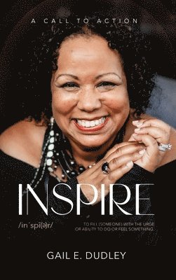 Gail E. Dudley, Kathy Curtis - Inspire: A Call to Action, Inbunden