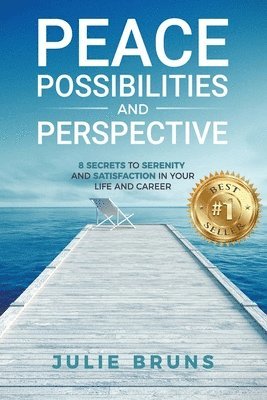 Julie Bruns - Peace, Possibilities and Perspective, Häftad