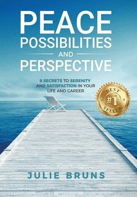 Julie Bruns - Peace, Possibilities and Perspective, Inbunden