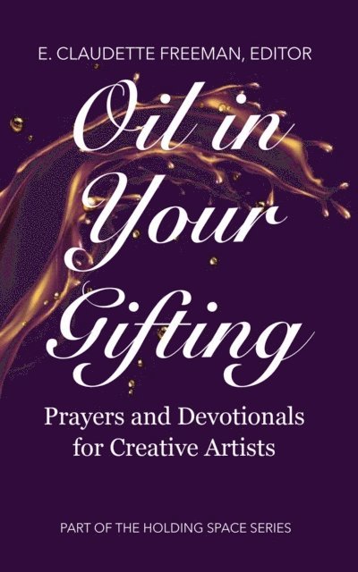 E. Claudette Freeman - Oil In Your Gifting, E-bok