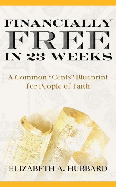Elizabeth Hubbard - Financially Free in 23 Weeks, E-bok