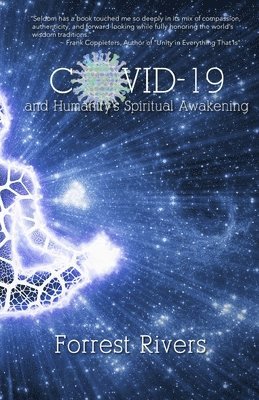 Forrest Rivers - COVID-19 and Humanity's Spiritual Awakening, Häftad