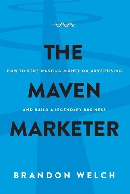Brandon Welch - Maven Marketer, Häftad