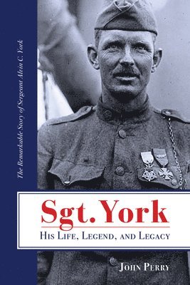 John Perry - Sgt. York His Life, Legend, and Legacy, Häftad