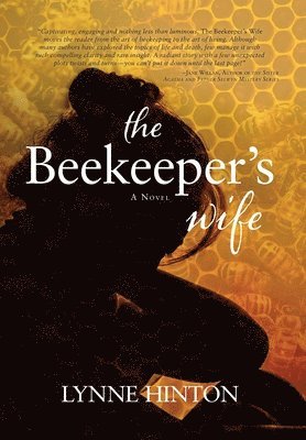 Lynne Hinton - Beekeeper's Wife, Inbunden