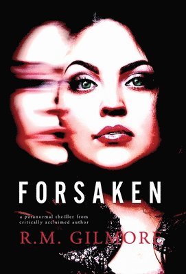 R M Gilmore - Forsaken, Inbunden. Tillgänglighet: Lägg i varukorg
