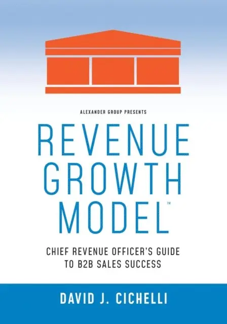 David J. Cichelli - Revenue Growth Model-Chief Revenue Officer's Guide to B2B Sales Success, E-bok. Tillgänglighet: Lägg i varukorg