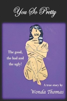 Wonda Thomas - You So Pretty: The Good, the bad and the ugly!, Häftad