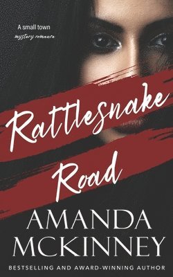 Amanda McKinney - Rattlesnake Road (A Small Town Mystery Romance), Häftad