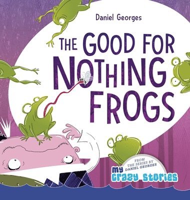 Daniel Georges - Good for Nothing Frogs, Inbunden. Tillgänglighet: Lägg i varukorg