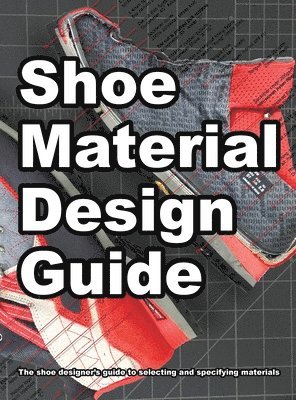Wade Motawi, Andrea Motawi - Shoe Material Design Guide, Inbunden. Tillgänglighet: Lägg i varukorg