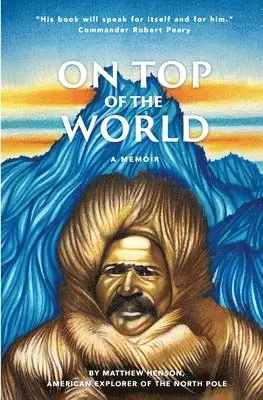 Matthew Henson - On Top of the World, Häftad. Tillgänglighet: Lägg i varukorg
