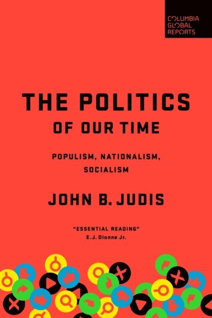 John B. Judis - Politics of Our Time, E-bok