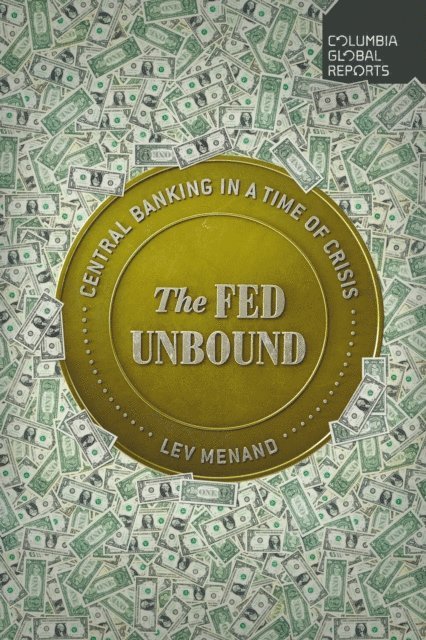 Lev Menand - Fed Unbound, E-bok