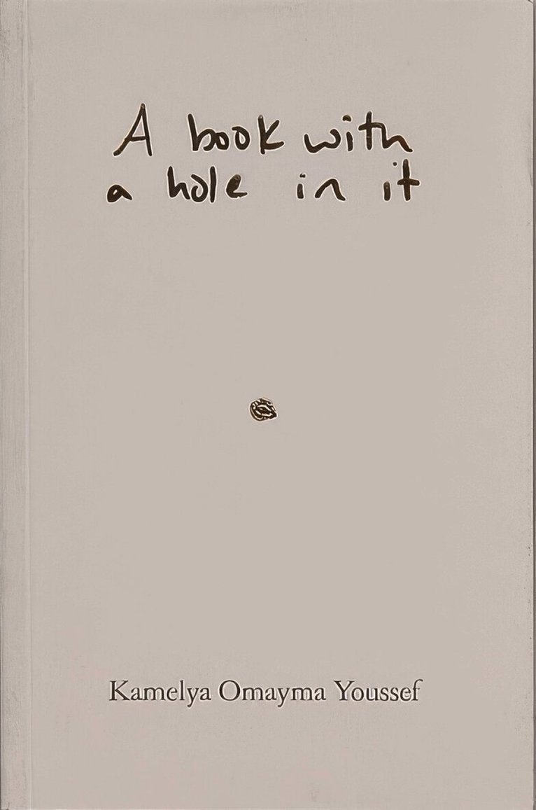 Kamelya Youssef - book with a hole in it, Häftad