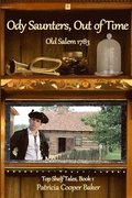 Ody Saunters, Out of Time: Old Salem 1783