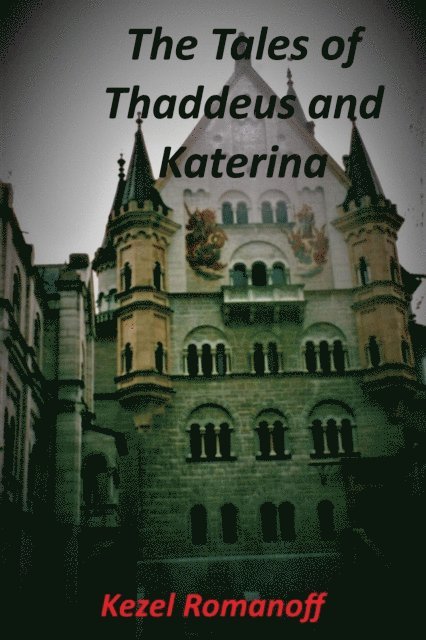 Kezel Romanoff - Tales of Thaddeus and Katerina, E-bok