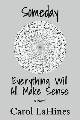 Carol Lahines - Someday Everything Will All Make Sense, Häftad. Tillgänglighet: Lägg i varukorg