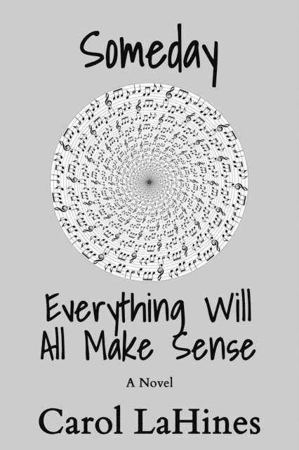 Carol LaHines - Someday Everything Will All Make Sense, E-bok. Tillgänglighet: Lägg i varukorg