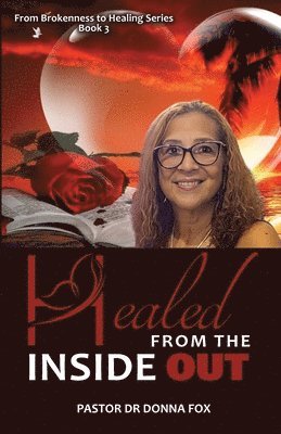 Pastor Donna Fox - Healed from the Inside Out, Häftad
