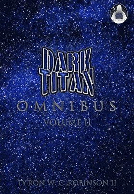 Ty'ron W C Robinson II - Dark Titan Universe Omnibus, Inbunden. Tillgänglighet: Lägg i varukorg