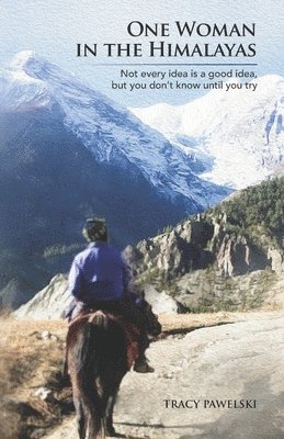Tracy Pawelski - One Woman in the Himalayas, Häftad