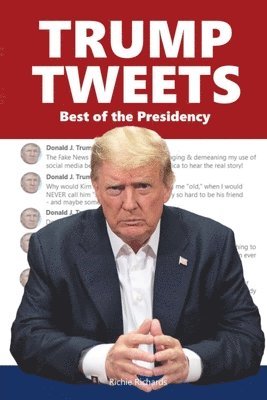 Richie Richards - Trump Tweets, Häftad. Tillgänglighet: Lägg i varukorg