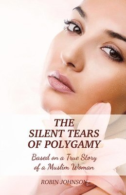 Robin Johnson - Silent Tears of Polygamy, Häftad