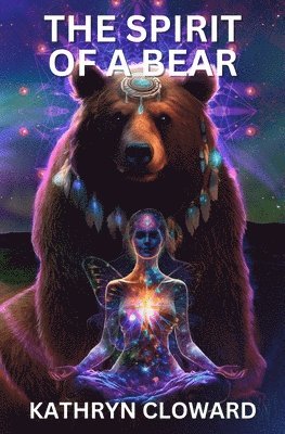 Kathryn Cloward - Spirit of a Bear, Häftad. Tillgänglighet: Lägg i varukorg