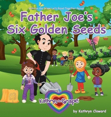 Kathryn Cloward - Father Joe's Six Golden Seeds, Inbunden. Tillgänglighet: Lägg i varukorg