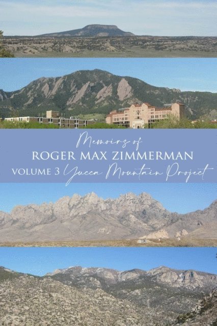 Roger Zimmerman - Memoirs of Roger Max Zimmerman Volume 3 Yucca Mountain Project, E-bok