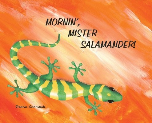 Deana Shell Carmack - Mornin', Mister Salamander, revised, Inbunden