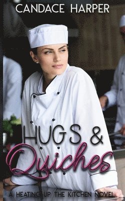 Candace Harper - Hugs And Quiches, Häftad. Tillgänglighet: Lägg i varukorg