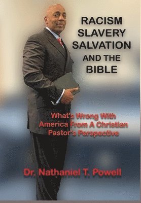 Nathaniel Powell - Racism, Slavery, Salvation and the Bible, Inbunden