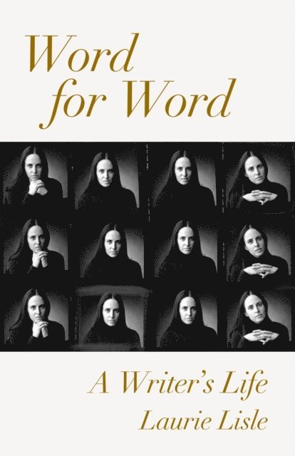 Laurie Lisle - Word for Word: A Writer's Life, E-bok