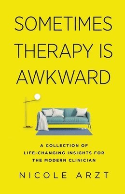 Nicole Arzt - Sometimes Therapy Is Awkward, Häftad
