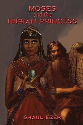 Shaul Ezer - Moses and the Nubian Princess, Häftad