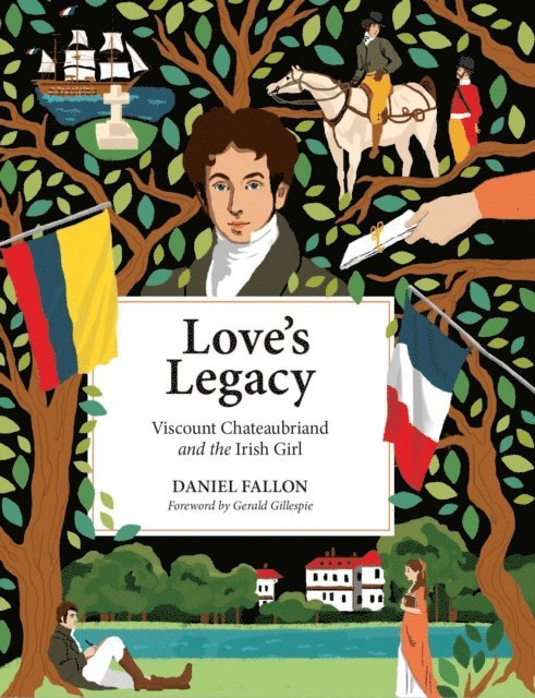 Daniel Fallon - Love's Legacy: Viscount Chateaubriand and the Irish Girl, E-bok