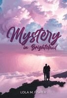 Lola M Fisher, Alayne Merenstein - Mystery in Brightcloud, Inbunden