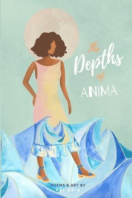 Kai Adia - Depths of Anima, Häftad