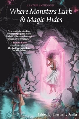 Lauren T Davila - Where Monsters Lurk & Magic Hides, Häftad