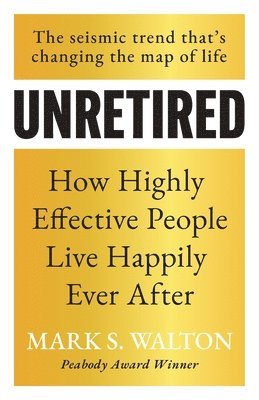 Mark S Walton - Unretired, Häftad. Tillgänglighet: Lägg i varukorg